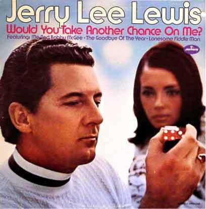 Jerry Lee Lewis album cover, Would You Take Another Chance on Me?